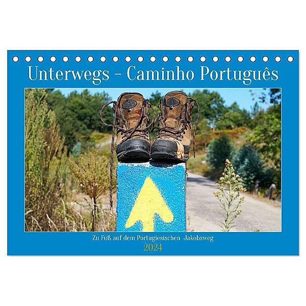 Unterwegs - Caminho Português. Zu Fuß auf dem Portugiesischen Jakobsweg (Tischkalender 2024 DIN A5 quer), CALVENDO Monatskalender, Alexander Ludwig