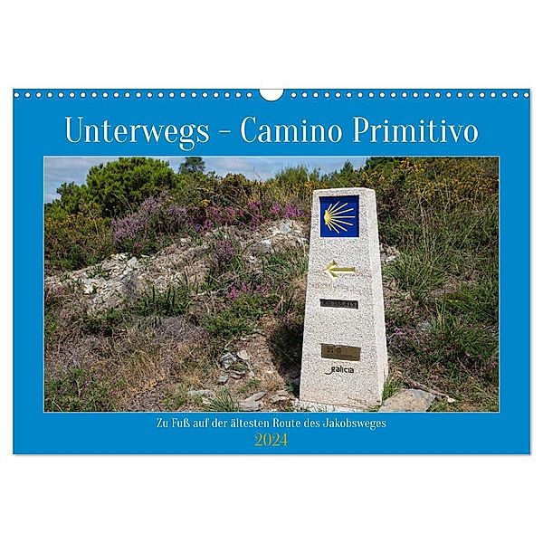 Unterwegs - Camino Primitivo. Zu Fuß auf der ältesten Route des Jakobsweges (Wandkalender 2024 DIN A3 quer), CALVENDO Monatskalender, Alexander Ludwig