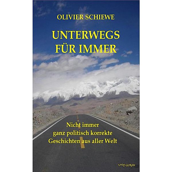 Unterwegs für immer, Olivier Schiewe