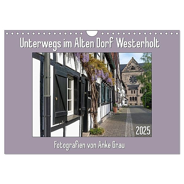 Unterwegs im Alten Dorf Westerholt (Wandkalender 2025 DIN A4 quer), CALVENDO Monatskalender, Calvendo, Anke Grau