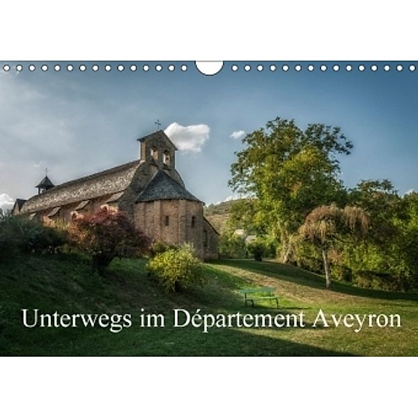 Unterwegs im Département Aveyron (Wandkalender 2017 DIN A4 quer), Alain Gaymard