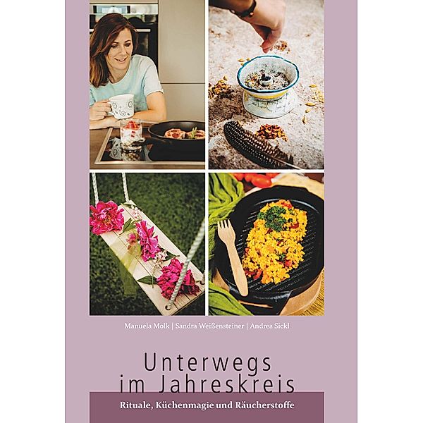 Unterwegs im Jahreskreis, Andrea Sickl, Manuela Molk, Sandra Weißensteiner