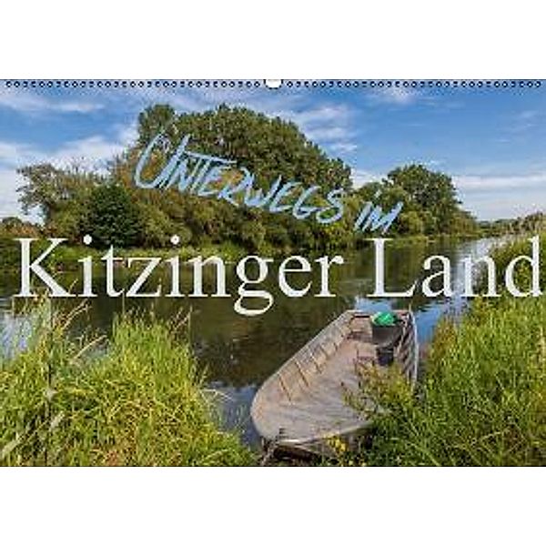 Unterwegs im Kitzinger Land (Wandkalender 2016 DIN A2 quer), hans will