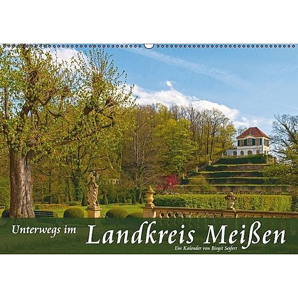 Unterwegs im Landkreis Meißen (Wandkalender 2017 DIN A2 quer), Birgit Seifert