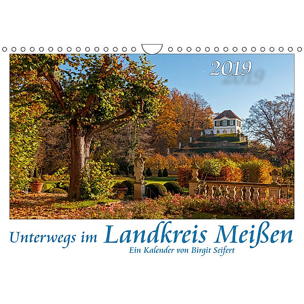 Unterwegs im Landkreis Meißen (Wandkalender 2019 DIN A4 quer), Birgit Seifert