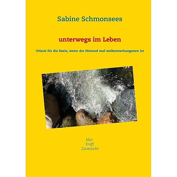 unterwegs im Leben, Sabine Schmonsees