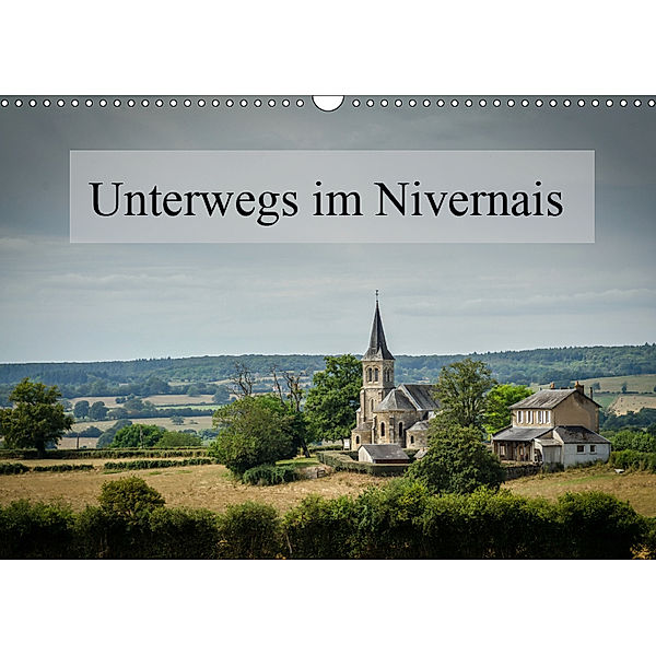 Unterwegs im Nivernais (Wandkalender 2019 DIN A3 quer), Alain Gaymard