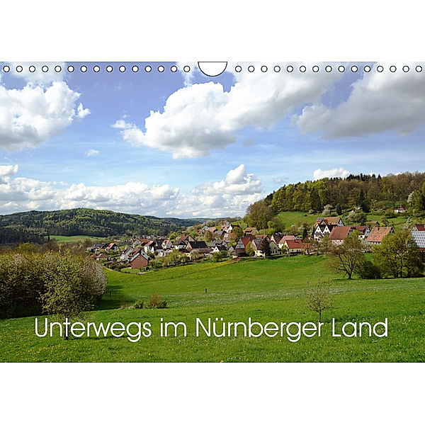 Unterwegs im Nürnberger Land (Wandkalender 2019 DIN A4 quer), Katharina Hubner