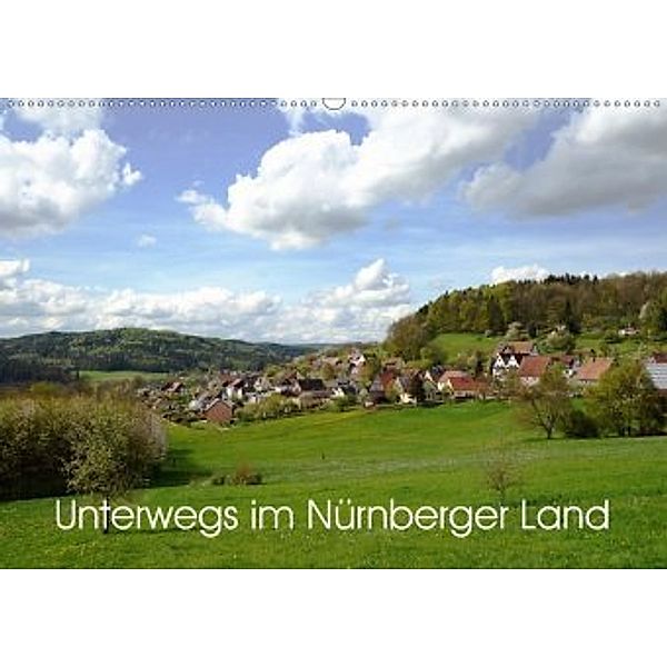 Unterwegs im Nürnberger Land (Wandkalender 2020 DIN A2 quer), Katharina Hubner