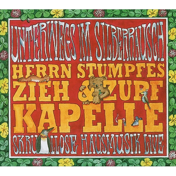 Unterwegs Im Silberrausch, Herrn Stumpfes Zieh & Zupf Kapelle