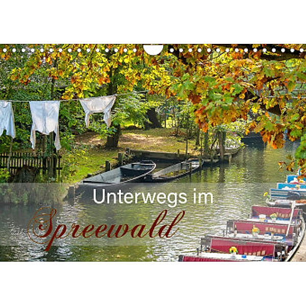 Unterwegs im Spreewald (Wandkalender 2022 DIN A4 quer), Johann Pavelka