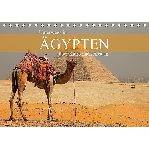 Unterwegs in Ägypten - über Kairo nach Assuan (Tischkalender 2021 DIN A5 quer), Werner Altner