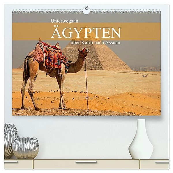 Unterwegs in Ägypten - über Kairo nach Assuan (hochwertiger Premium Wandkalender 2025 DIN A2 quer), Kunstdruck in Hochglanz, Calvendo, Dr. Werner Altner