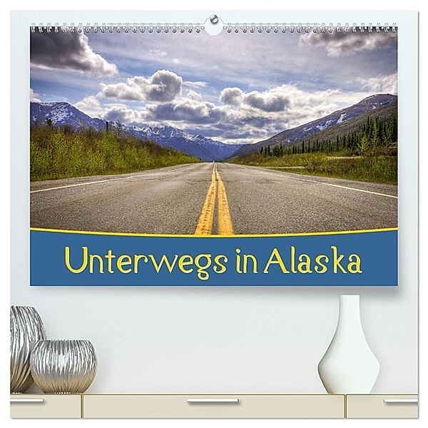 Unterwegs in Alaska (hochwertiger Premium Wandkalender 2025 DIN A2 quer), Kunstdruck in Hochglanz, Calvendo, Marcel Wenk