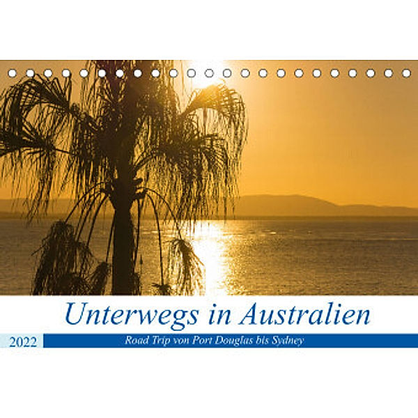 Unterwegs in Australien (Tischkalender 2022 DIN A5 quer), Dietmar Janietz