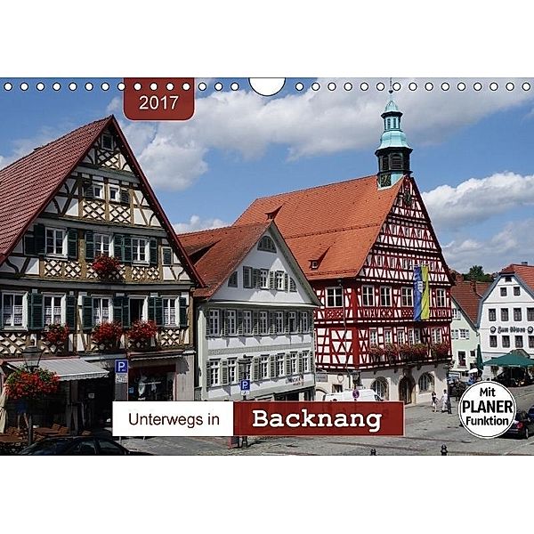 Unterwegs in Backnang (Wandkalender 2017 DIN A4 quer), Angelika Keller