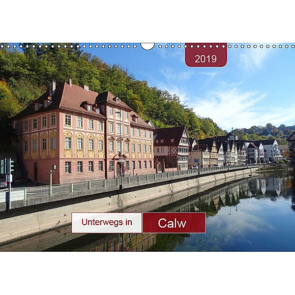 Unterwegs in Calw (Wandkalender 2019 DIN A3 quer), Angelika Keller