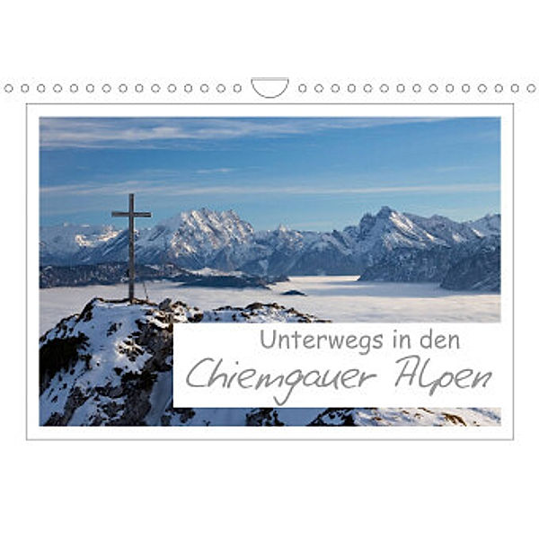 Unterwegs in den Chiemgauer Alpen (Wandkalender 2022 DIN A4 quer), Andreas Vonzin