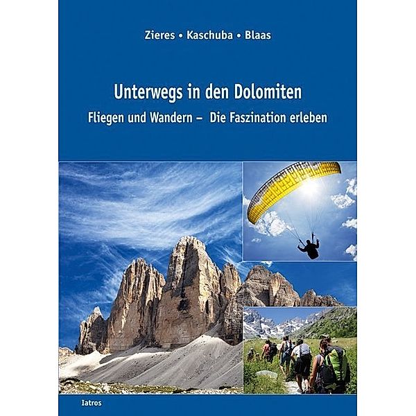 Unterwegs in den Dolomiten, Gundo Zieres, Klaus Kaschuba, Wilfried Blaas