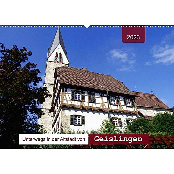Unterwegs in der Altstadt von Geislingen (Wandkalender 2023 DIN A2 quer), Angelika keller