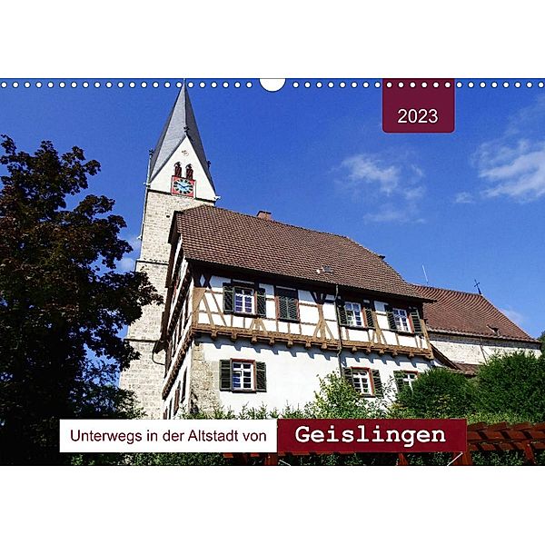 Unterwegs in der Altstadt von Geislingen (Wandkalender 2023 DIN A3 quer), Angelika keller