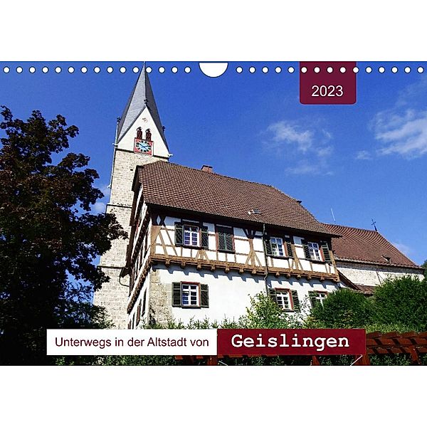 Unterwegs in der Altstadt von Geislingen (Wandkalender 2023 DIN A4 quer), Angelika keller