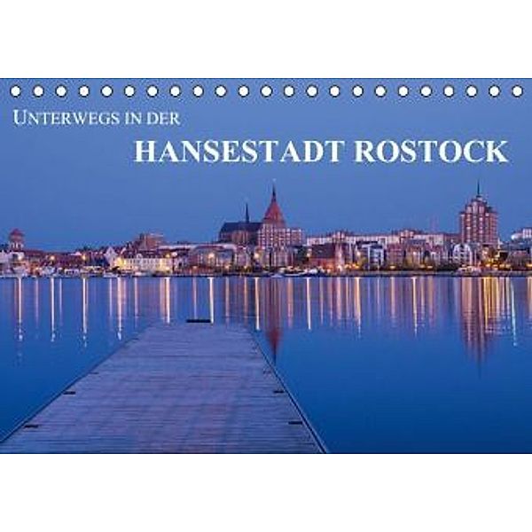 Unterwegs in der Hansestadt Rostock (Tischkalender 2015 DIN A5 quer), Rico Ködder