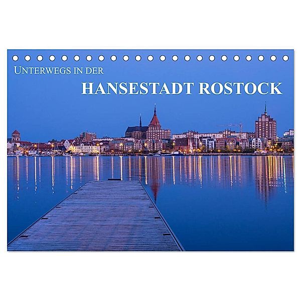 Unterwegs in der Hansestadt Rostock (Tischkalender 2025 DIN A5 quer), CALVENDO Monatskalender, Calvendo, Rico Ködder