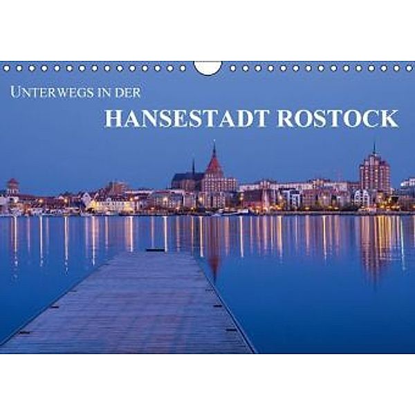 Unterwegs in der Hansestadt Rostock (Wandkalender 2016 DIN A4 quer), Rico Ködder