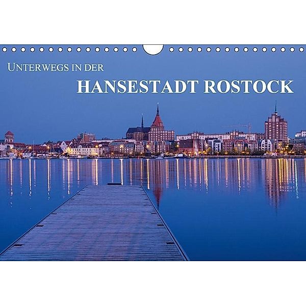 Unterwegs in der Hansestadt Rostock (Wandkalender 2017 DIN A4 quer), Rico Ködder