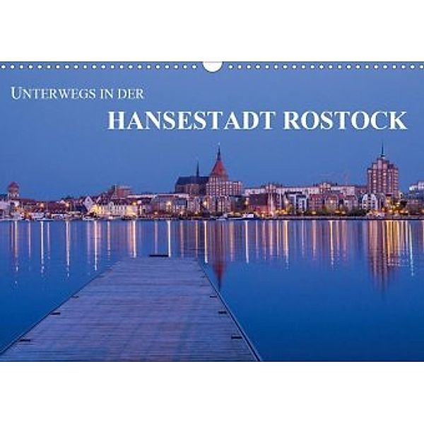 Unterwegs in der Hansestadt Rostock (Wandkalender 2020 DIN A3 quer), Rico Ködder