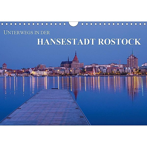 Unterwegs in der Hansestadt Rostock (Wandkalender 2021 DIN A4 quer), Rico Ködder