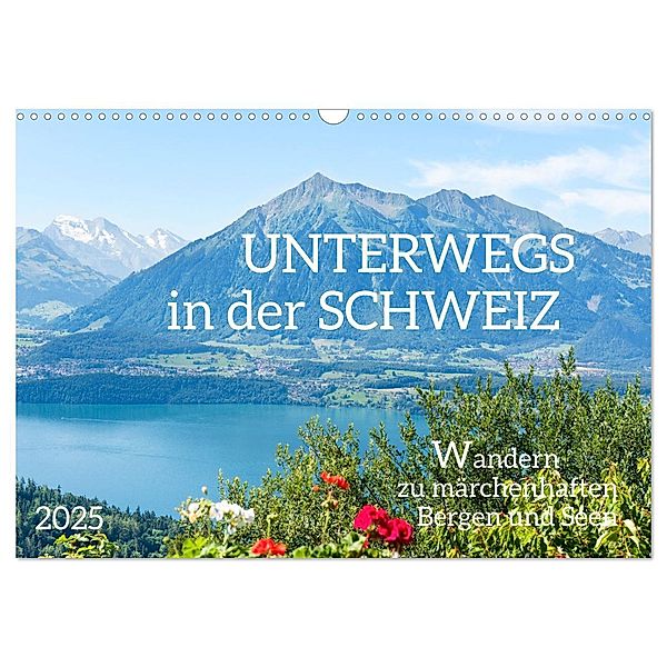 Unterwegs in der Schweiz: Wandern zu märchenhaften Bergen und Seen (Wandkalender 2025 DIN A3 quer), CALVENDO Monatskalender, Calvendo, Tatjana Balzer