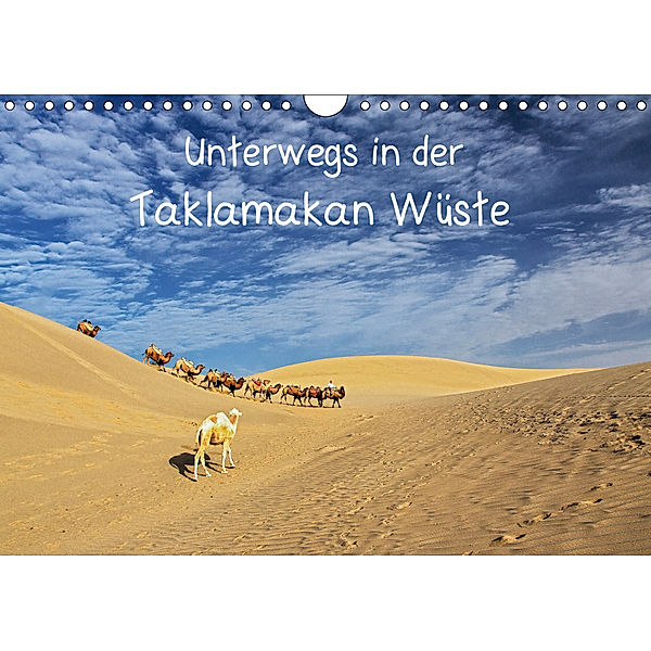 Unterwegs in der Taklamakan Wüste (Wandkalender 2019 DIN A4 quer), Annemarie Berlin