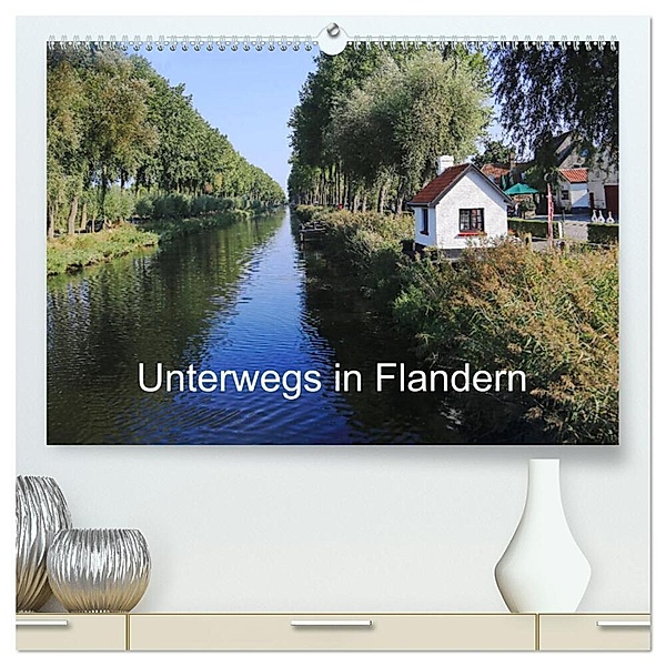 Unterwegs in Flandern (hochwertiger Premium Wandkalender 2024 DIN A2 quer), Kunstdruck in Hochglanz, Gudrun Nitzold-Briele