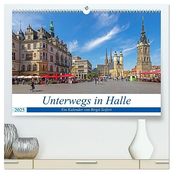 Unterwegs in Halle (hochwertiger Premium Wandkalender 2025 DIN A2 quer), Kunstdruck in Hochglanz, Calvendo, Birgit Harriette Seifert