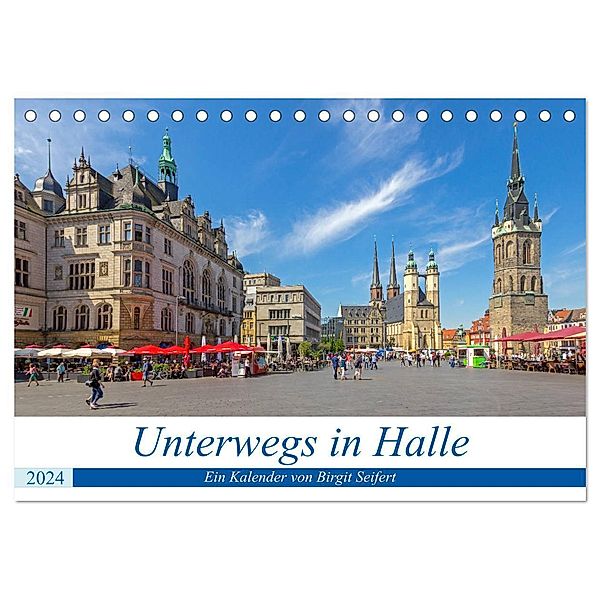 Unterwegs in Halle (Tischkalender 2024 DIN A5 quer), CALVENDO Monatskalender, Birgit Harriette Seifert