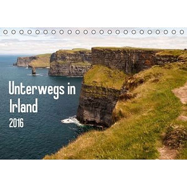 Unterwegs in Irland / CH-Version (Tischkalender 2016 DIN A5 quer), Daniela Scholz