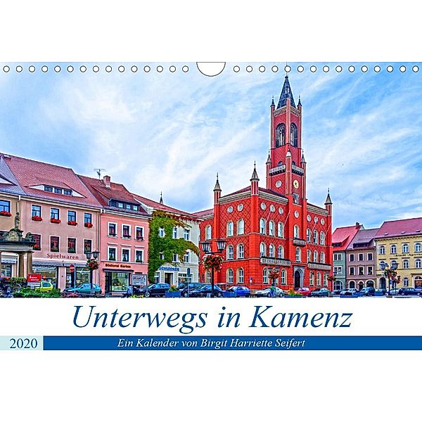 Unterwegs in Kamenz (Wandkalender 2020 DIN A4 quer), Birgit Harriette Seifert