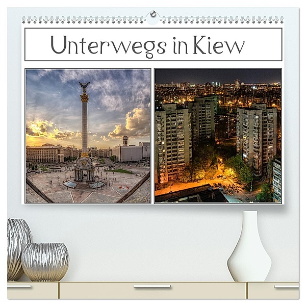 Unterwegs in Kiew (hochwertiger Premium Wandkalender 2025 DIN A2 quer), Kunstdruck in Hochglanz, Calvendo, Carina Buchspies