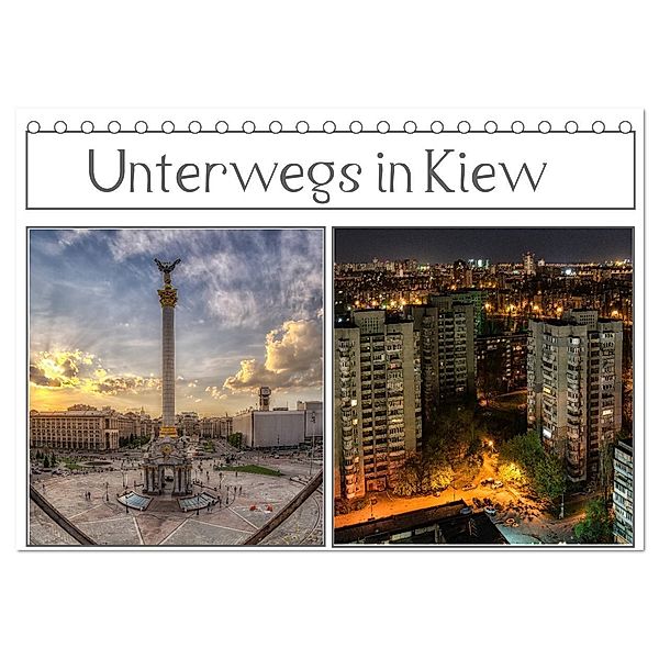 Unterwegs in Kiew (Tischkalender 2024 DIN A5 quer), CALVENDO Monatskalender, Carina Buchspies
