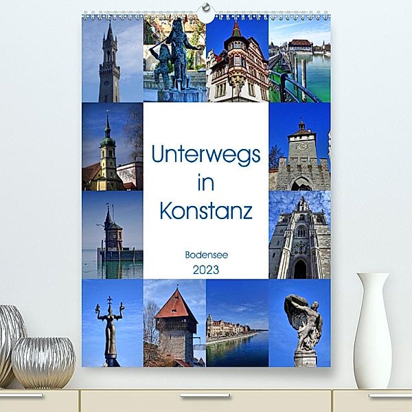 Unterwegs in Konstanz (Premium, hochwertiger DIN A2 Wandkalender 2023, Kunstdruck in Hochglanz), Kattobello