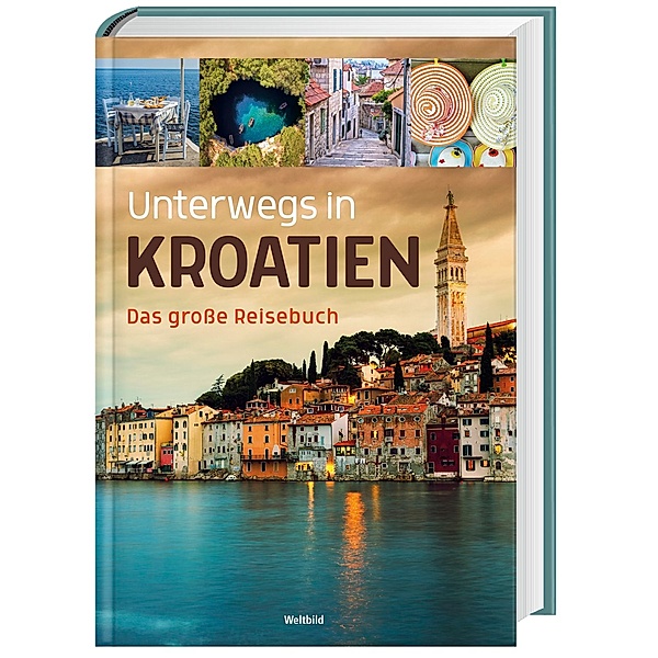 Unterwegs in Kroatien - Das große Reisebuch