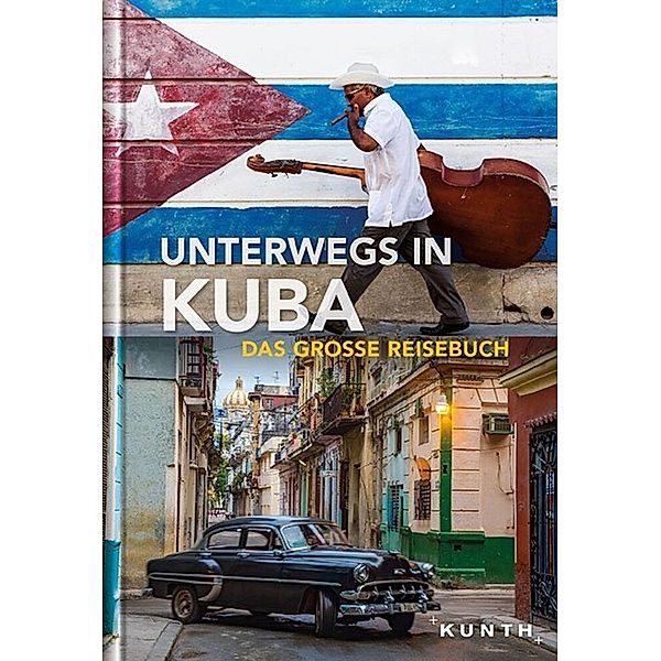 Unterwegs in Kuba, KUNTH Unterwegs in Kuba