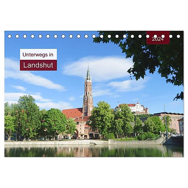 Unterwegs in Landshut (Tischkalender 2024 DIN A5 quer), CALVENDO Monatskalender, Angelika keller