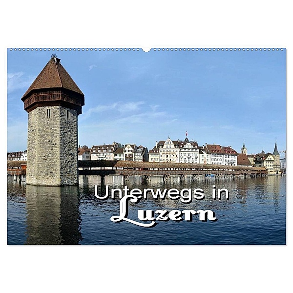 Unterwegs in Luzern (Wandkalender 2024 DIN A2 quer), CALVENDO Monatskalender, Thomas Bartruff