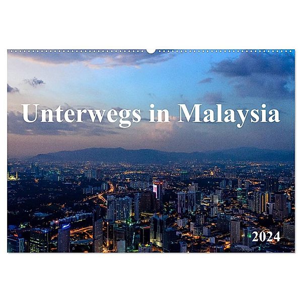 Unterwegs in Malaysia (Wandkalender 2024 DIN A2 quer), CALVENDO Monatskalender, Bernhard Ebert
