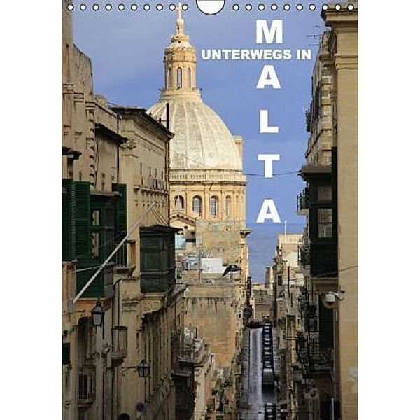 Unterwegs in Malta (Wandkalender 2016 DIN A4 hoch), Rabea Albilt