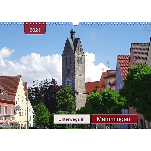 Unterwegs in Memmingen (Wandkalender 2021 DIN A3 quer), Angelika Keller