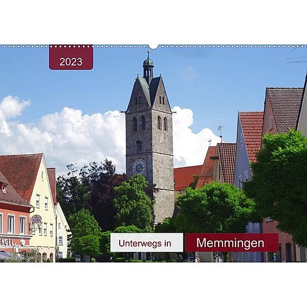 Unterwegs in Memmingen (Wandkalender 2023 DIN A2 quer), Angelika keller